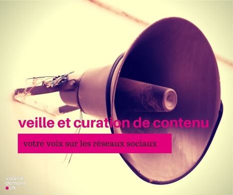 Veille et curation de contenu : votre voix sur les réseaux sociaux | La Curation, avenir du web ? | Scoop.it