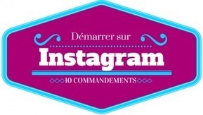 Les 10 commandements de vos premiers pas sur Instagram | WEBMARKETING | Scoop.it
