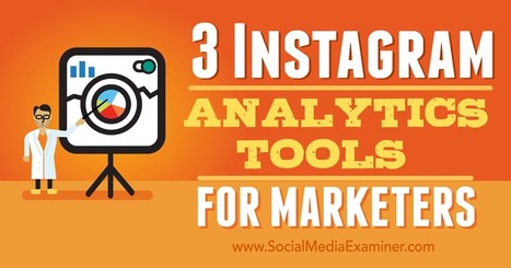 3 Instagram Analytics Tools for Marketers : Social Media Examiner | Instagram Tips and Tricks | Scoop.it