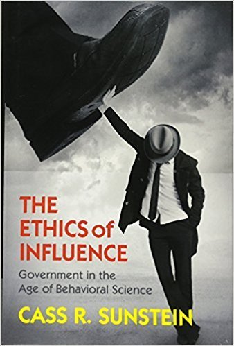 The Ethics of Influence: Government in the Age of Behavioral Science - Cass R. Sunstein | Co-creation in health | Scoop.it