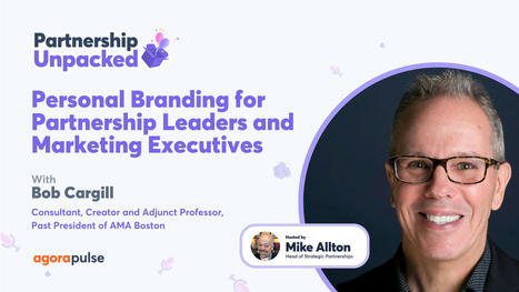 Personal Branding for Partnership Leaders and Marketing Executives w/ Bob Cargill | The Content Marketing Hat | Scoop.it