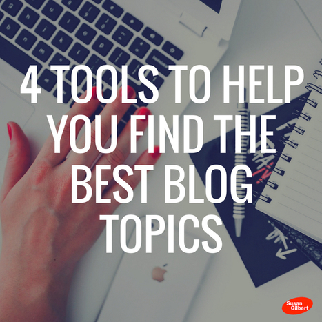 4 Tools to Help You Find the Best Blog Topics | social media useful  tools | Scoop.it