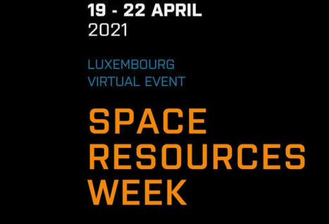 Luxembourg to Host Phygital Space Resources Week | Luxembourg (Europe) | Scoop.it