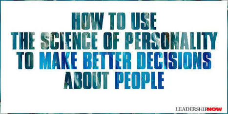 How to Use the Science of Personality to Make Better Decisions About People | 212 Careers | Scoop.it