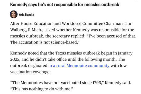 RFK Jr. on the Worst US Measles Outbreak in 35 Years: "This has nothing to do with me. Mennonites have not vaccinated since 1796." Wrong on both counts: 1. Historical records show that Mennonite&hellip;... | H&eacute;sitations Vaccinales: Observatoire HESIVAXs | Scoop.it