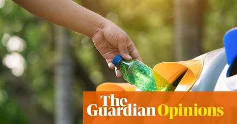 Most plastic will never be recycled – and the manufacturers couldn’t care less | Arwa Mahdawi | The Guardian | Agents of Behemoth | Scoop.it