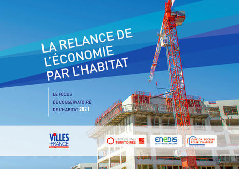 Observatoire de l'habitat : un focus sur la relance de l'économie par l'habitat | Prospective emploi compétence | Scoop.it