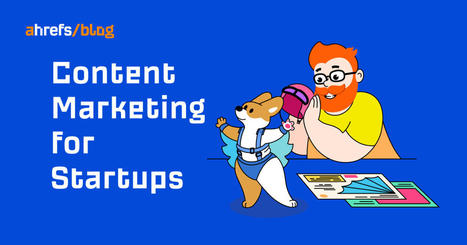 Content Marketing for Startups: A Beginner’s Guide | Content Marketing & Content Strategy | Scoop.it
