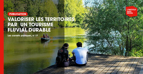 Valoriser les territoires par un tourisme fluvial durable | Regards croisés sur la transition écologique | Scoop.it