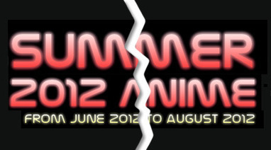 Recortando la temporada: Anime para verano (2012) | Noticias Anime [es] | Scoop.it