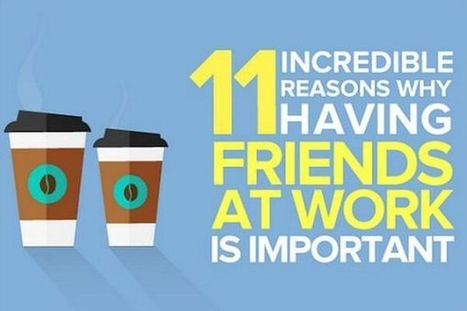 How work friendships improve employee engagement | Retain Top Talent | Scoop.it