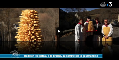 Le Gâteau à la broche sur France 3   - Météo à la carte  | Vallées d'Aure & Louron - Pyrénées | Scoop.it