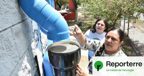 Comment les Mexicains s’organisent pour sauver chaque goutte d’eau | OPT - Eau Pour Tous - Water for All | Scoop.it