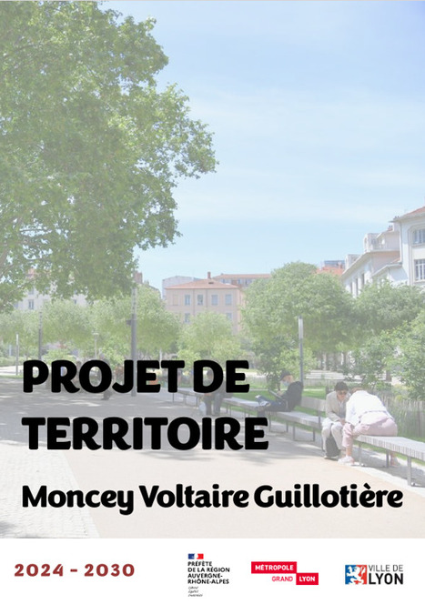 Lyon. Projet de territoire de Moncey Voltaire Guilloti&egrave;re 2024-2030 | Labo Cit&eacute;s - L'actualit&eacute; de la politique de la ville en Auvergne-Rh&ocirc;ne-Alpes | Scoop.it