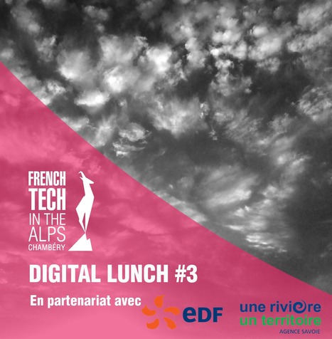 French Tech In The Alps : "Le 29/01, «Digital Lunch #3 Météo & Climat» | Ce monde à inventer ! | Scoop.it