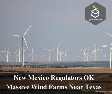 GreeNetWorks : "New Mexico regulators OK massive Wind farms near Texas | Ce monde à inventer ! | Scoop.it