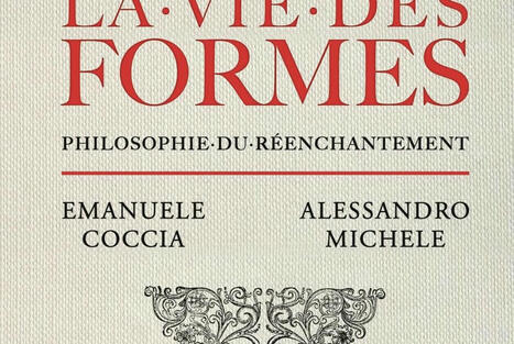 Alessandro Michele, Emanuele Coccia : La vie des formes. Philosophie du réenchantement | Les Livres de Philosophie | Scoop.it