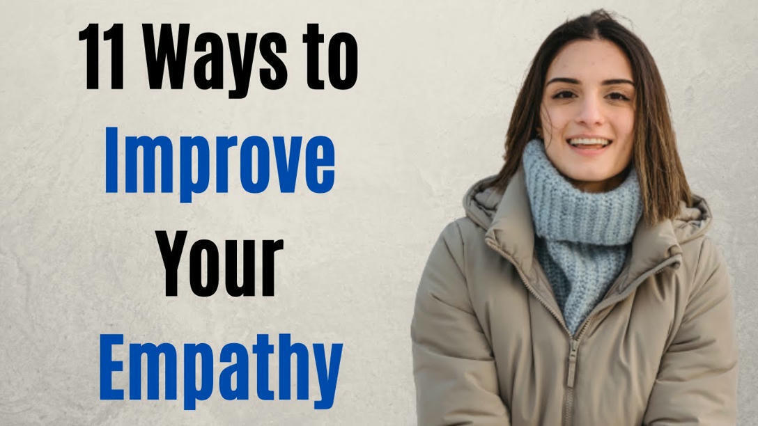 11 Ways to Improve Your Empathy (Learn Empathy ...