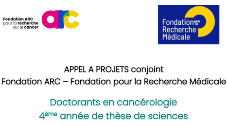 AAP Conjoint Fondation ARC - FRM pour les 4&egrave;mes ann&eacute;es de th&egrave;se en canc&eacute;rologie | Life Sciences Universit&eacute; Paris-Saclay | Scoop.it