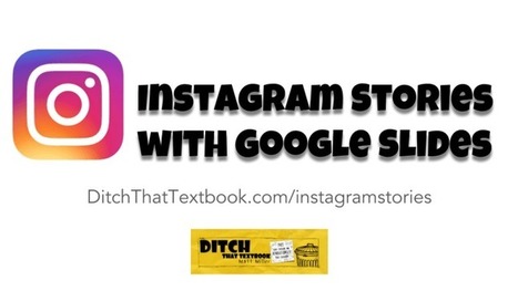 Using Google Slides to create Instagram Stories in class by @jmattmiller | Daring Ed Tech | Scoop.it