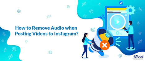 How to Remove Audio when Posting ... | Instazood | Seo, Social Media Marketing | Scoop.it