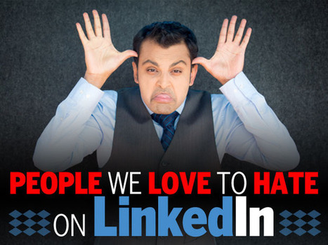 8 LinkedIn users we love to hate | Maitriser LinkedIn | Scoop.it