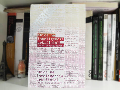 &ldquo;N&atilde;o podemos deixar a &eacute;tica da IA e a democratiza&ccedil;&atilde;o da IA para as Big Techs&rdquo;. Entrevista especial com Mark Coeckelbergh - Instituto Humanitas Unisinos - IHU | Inova&ccedil;&atilde;o Educacional | Scoop.it