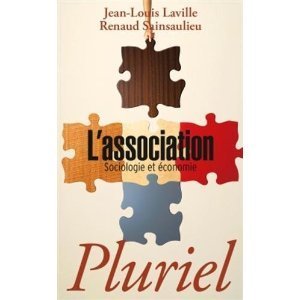 Livre : "L'association, sociologie et &eacute;conomie" de Jean-Louis Laville et Renaud Sainsaulieu | Economie Responsable et Consommation Collaborative | Scoop.it