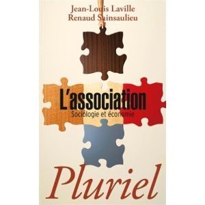 Livre : "L'association, sociologie et économie" de Jean-Louis Laville et Renaud Sainsaulieu | Economie Responsable et Consommation Collaborative | Scoop.it