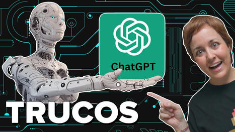 7 trucos para aprovechar ChatGPT al máximo | TIC & Educación | Scoop.it