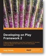 Developing on Play Framework 2 | Packt Publishing | playframework | Scoop.it