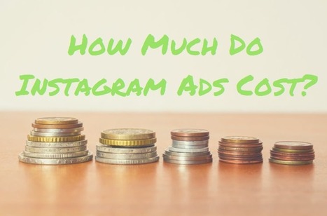 How Much Do Instagram Ads Cost? Plus 8 Tips for Saving Money | Public Relations & Social Marketing Insight | Scoop.it