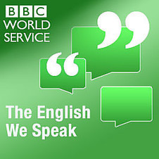 BBC - Podcasts - The English We Speak | English Listening Lessons | Scoop.it