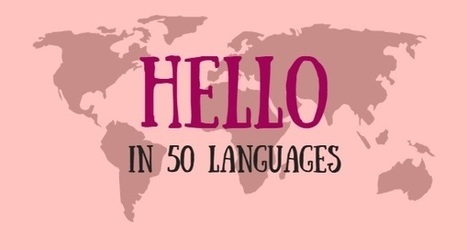 Say hello in 50 different languages [Infographic] | Creative teaching and learning | Scoop.it