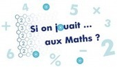 Si on jouait… aux maths? | Ressources d'apprentissage gratuites | Scoop.it