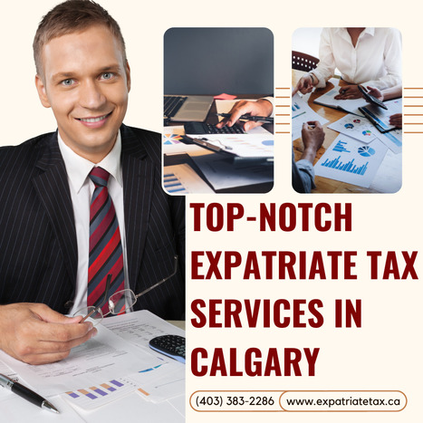 Top-notch Expatriate Tax Services in Calgary | Expatriate Tax Services | Scoop.it