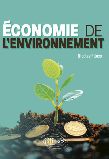 [Parution] Economie de l'environnement - Éditions Ellipses | Biodiversité | Scoop.it
