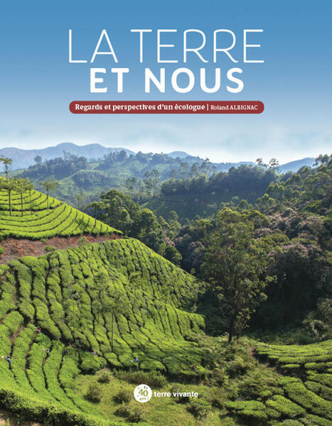 Roland Albignac : La Terre et nous. Regards et perspectives d’un écologue | EntomoScience | Scoop.it