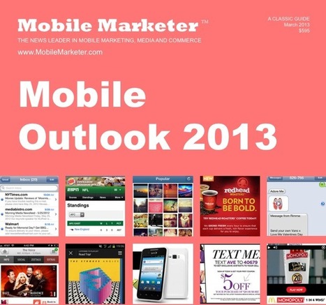 What's in store for Mobile in 2013? Mobile Marketer publishes Mobile Outlook 2013 | Mobile Technology | Scoop.it