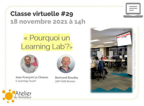 18/11/21 - Classe virtuelle - « Pourquoi un Learning Lab ? » | Formation : Innovations et EdTech | Scoop.it