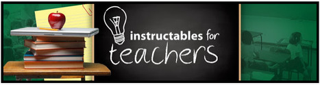 Instructables para profesores. Sitio para explorar, documentar y compartir creaciones | tecno4 | Scoop.it