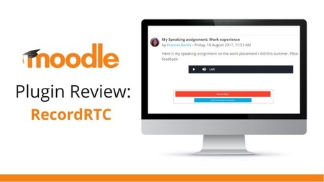 Give your learners a voice with this RecordRTC plugin | Moodle and Web 2.0 | Scoop.it