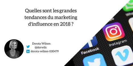 Quelles sont les grandes tendances du marketing d'influence en 2018 ? | Marketing d'influence | Scoop.it