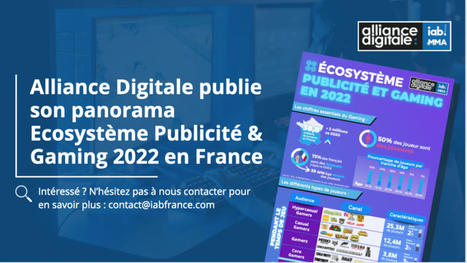 Alliance Digitale publie son panorama Ecosystème Publicité & Gaming 2022 en France | Animation 3D & Video Game Industries | Scoop.it