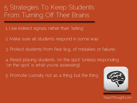 5 Teaching Strategies To Keep Students From Turning Off Their Brains | Eclectic Technology | Scoop.it