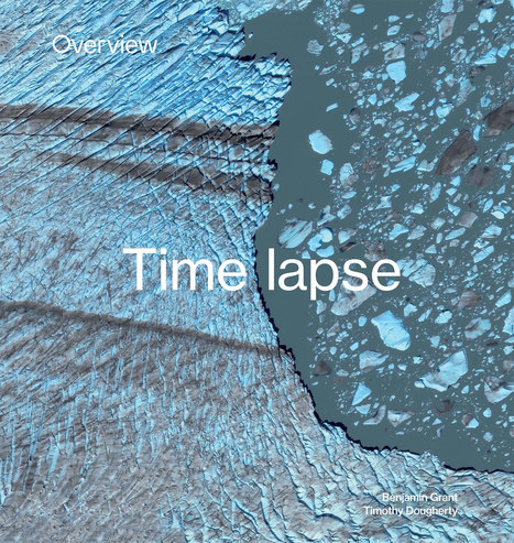 Overview Timelapse: A New Book Documents Vast Changes to the Earth’s Surface by Human Hands | What's new in Visual Communication? | Scoop.it