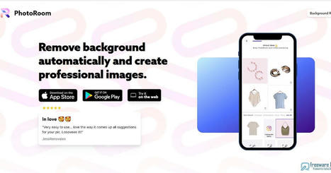 PhotoRoom : une application en ligne pour détourer les images et supprimer les parties indésirables d'une photo | CONNECTED! | Scoop.it