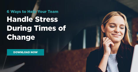 6 Ways to Help Your Team Handle Stress During Times of Change | FranklinCovey | iGeneration - 21st Century Education (Pedagogy & Digital Innovation) | Scoop.it