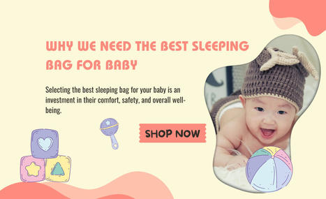 Why We Need the Best Sleeping Bag for Baby - Onealexanews.com | Milk Snob | Scoop.it