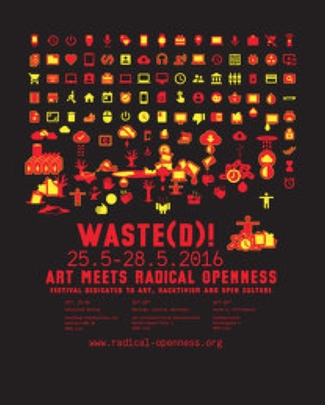Waste(d)! #festival | Art Meets Radical Openness - 25.05-28.05.2016 // #hacktivism #openculture #mediaart | Digital #MediaArt(s) Numérique(s) | Scoop.it
